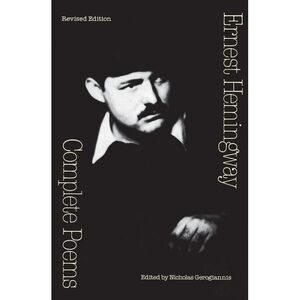 Complete Poems -- Ernest Hemingway